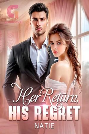 Her Return, His Regret by Natie